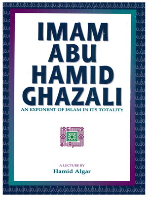 cover image of Imam Abu Hamid Ghazali: an Exponent of Islam in Its Totality
